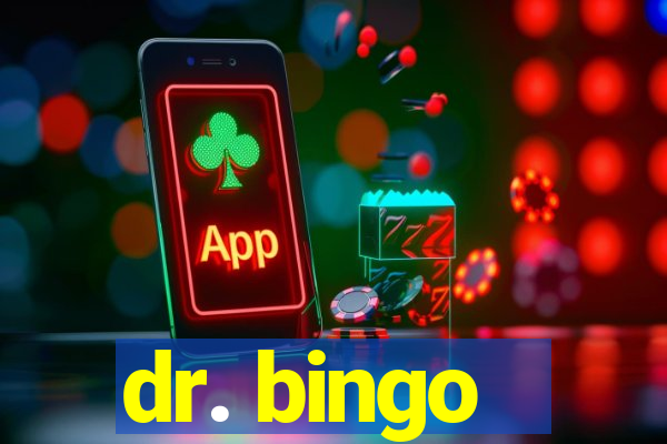 dr. bingo - videobingo   slots